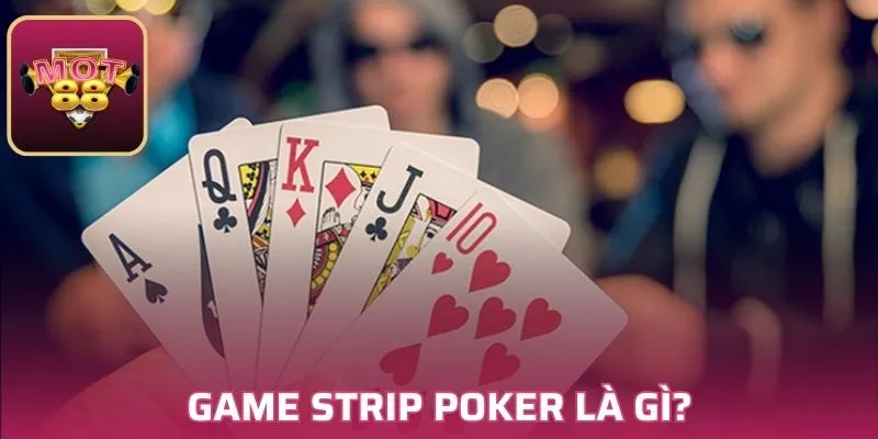 Game Strip Poker là gì?