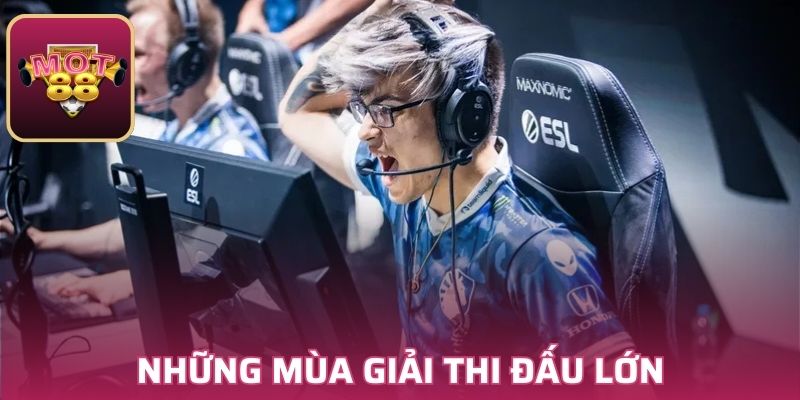 Những mùa giải thi đấu lớn