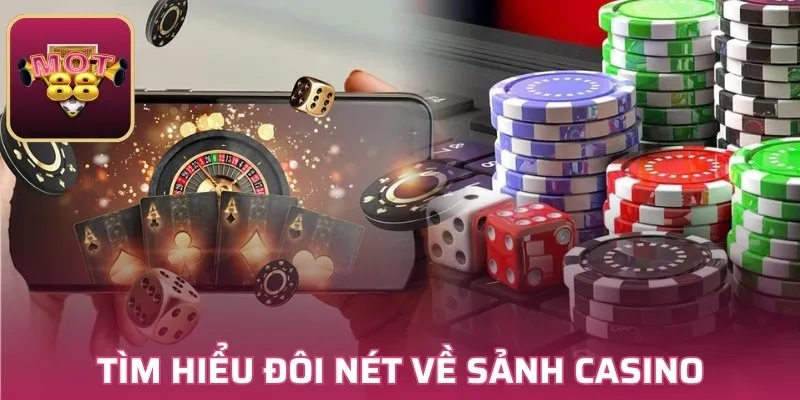 Tìm hiểu đôi nét về sảnh casino