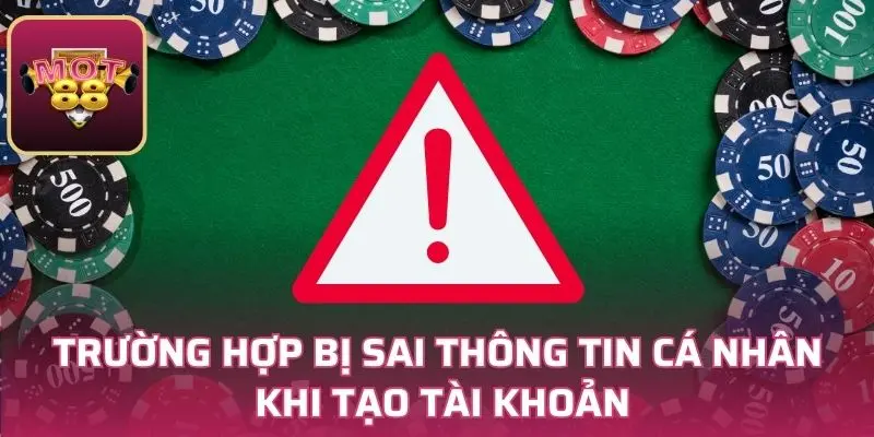 Trường hợp bị sai thông tin cá nhân khi tạo tài khoản